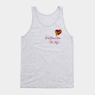 Do You Have The Key To My Heart Tank Top